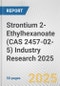 Strontium 2-Ethylhexanoate (CAS 2457-02-5) Industry Research 2025: Global and Regional Market Trends 2019-2024 and Forecast to 2029 - Product Thumbnail Image