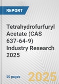 Tetrahydrofurfuryl Acetate (CAS 637-64-9) Industry Research 2025: Global and Regional Market Trends 2019-2024 and Forecast to 2029- Product Image