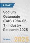 Sodium Octanoate (CAS 1984-06-1) Industry Research 2025: Global and Regional Market Trends 2019-2024 and Forecast to 2029- Product Image