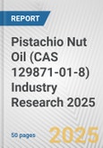 Pistachio Nut Oil (CAS 129871-01-8) Industry Research 2025: Global and Regional Market Trends 2019-2024 and Forecast to 2029- Product Image