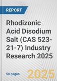 Rhodizonic Acid Disodium Salt (CAS 523-21-7) Industry Research 2025: Global and Regional Market Trends 2019-2024 and Forecast to 2029- Product Image