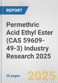 Permethric Acid Ethyl Ester (CAS 59609-49-3) Industry Research 2025: Global and Regional Market Trends 2019-2024 and Forecast to 2029- Product Image