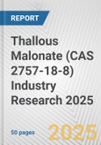 Thallous Malonate (CAS 2757-18-8) Industry Research 2025: Global and Regional Market Trends 2019-2024 and Forecast to 2029- Product Image
