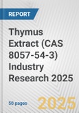 Thymus Extract (CAS 8057-54-3) Industry Research 2025: Global and Regional Market Trends 2019-2024 and Forecast to 2029- Product Image