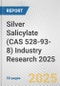 Silver Salicylate (CAS 528-93-8) Industry Research 2025: Global and Regional Market Trends 2019-2024 and Forecast to 2029 - Product Thumbnail Image