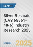 Silver Resinate (CAS 68551-40-6) Industry Research 2025: Global and Regional Market Trends 2019-2024 and Forecast to 2029- Product Image