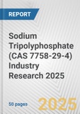 Sodium Tripolyphosphate (CAS 7758-29-4) Industry Research 2025: Global and Regional Market Trends 2019-2024 and Forecast to 2029- Product Image