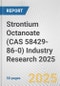 Strontium Octanoate (CAS 58429-86-0) Industry Research 2025: Global and Regional Market Trends 2019-2024 and Forecast to 2029 - Product Thumbnail Image