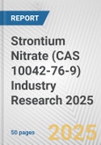 Strontium Nitrate (CAS 10042-76-9) Industry Research 2025: Global and Regional Market Trends 2019-2024 and Forecast to 2029- Product Image