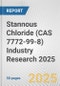 Stannous Chloride (CAS 7772-99-8) Industry Research 2025: Global and Regional Market Trends 2019-2024 and Forecast to 2029 - Product Thumbnail Image