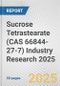 Sucrose Tetrastearate (CAS 66844-27-7) Industry Research 2025: Global and Regional Market Trends 2019-2024 and Forecast to 2029 - Product Image