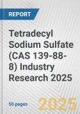 Tetradecyl Sodium Sulfate (CAS 139-88-8) Industry Research 2025: Global and Regional Market Trends 2019-2024 and Forecast to 2029- Product Image
