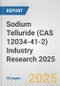 Sodium Telluride (CAS 12034-41-2) Industry Research 2025: Global and Regional Market Trends 2019-2024 and Forecast to 2029 - Product Image