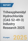 Trihexyphenidyl Hydrochloride (CAS 52-49-3) Industry Research 2025: Global and Regional Market Trends 2019-2024 and Forecast to 2029- Product Image