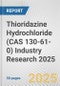 Thioridazine Hydrochloride (CAS 130-61-0) Industry Research 2025: Global and Regional Market Trends 2019-2024 and Forecast to 2029 - Product Thumbnail Image