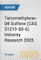Tetramethylene-D8 Sulfone (CAS 51219-88-6) Industry Research 2025: Global and Regional Market Trends 2019-2024 and Forecast to 2029 - Product Image