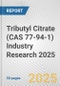 Tributyl Citrate (CAS 77-94-1) Industry Research 2025: Global and Regional Market Trends 2019-2024 and Forecast to 2029 - Product Image