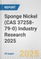 Sponge Nickel (CAS 37258-79-0) Industry Research 2025: Global and Regional Market Trends 2019-2024 and Forecast to 2029 - Product Image