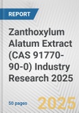 Zanthoxylum Alatum Extract (CAS 91770-90-0) Industry Research 2025: Global and Regional Market Trends 2019-2024 and Forecast to 2029- Product Image