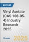 Vinyl Acetate (CAS 108-05-4) Industry Research 2025: Global and Regional Market Trends 2019-2024 and Forecast to 2029 - Product Thumbnail Image
