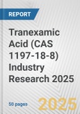Tranexamic Acid (CAS 1197-18-8) Industry Research 2025: Global and Regional Market Trends 2019-2024 and Forecast to 2029- Product Image