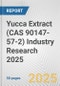 Yucca Extract (CAS 90147-57-2) Industry Research 2025: Global and Regional Market Trends 2019-2024 and Forecast to 2029 - Product Image