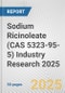 Sodium Ricinoleate (CAS 5323-95-5) Industry Research 2025: Global and Regional Market Trends 2019-2024 and Forecast to 2029 - Product Image
