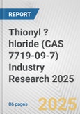 Thionyl ?hloride (CAS 7719-09-7) Industry Research 2025: Global and Regional Market Trends 2019-2024 and Forecast to 2029- Product Image