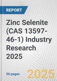 Zinc Selenite (CAS 13597-46-1) Industry Research 2025: Global and Regional Market Trends 2019-2024 and Forecast to 2029- Product Image
