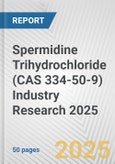 Spermidine Trihydrochloride (CAS 334-50-9) Industry Research 2025: Global and Regional Market Trends 2019-2024 and Forecast to 2029- Product Image