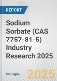 Sodium Sorbate (CAS 7757-81-5) Industry Research 2025: Global and Regional Market Trends 2019-2024 and Forecast to 2029- Product Image