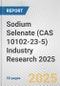 Sodium Selenate (CAS 10102-23-5) Industry Research 2025: Global and Regional Market Trends 2019-2024 and Forecast to 2029 - Product Thumbnail Image