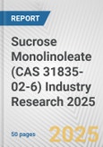 Sucrose Monolinoleate (CAS 31835-02-6) Industry Research 2025: Global and Regional Market Trends 2019-2024 and Forecast to 2029- Product Image