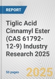 Tiglic Acid Cinnamyl Ester (CAS 61792-12-9) Industry Research 2025: Global and Regional Market Trends 2019-2024 and Forecast to 2029- Product Image