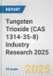 Tungsten Trioxide (CAS 1314-35-8) Industry Research 2025: Global and Regional Market Trends 2019-2024 and Forecast to 2029 - Product Image