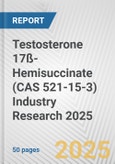Testosterone 17ß-Hemisuccinate (CAS 521-15-3) Industry Research 2025: Global and Regional Market Trends 2019-2024 and Forecast to 2029- Product Image