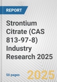 Strontium Citrate (CAS 813-97-8) Industry Research 2025: Global and Regional Market Trends 2019-2024 and Forecast to 2029- Product Image