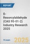 ß-Resorcylaldehyde (CAS 95-01-2) Industry Research 2025: Global and Regional Market Trends 2019-2024 and Forecast to 2029 - Product Thumbnail Image