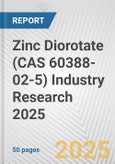 Zinc Diorotate (CAS 60388-02-5) Industry Research 2025: Global and Regional Market Trends 2019-2024 and Forecast to 2029- Product Image