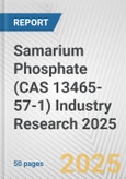 Samarium Phosphate (CAS 13465-57-1) Industry Research 2025: Global and Regional Market Trends 2019-2024 and Forecast to 2029- Product Image