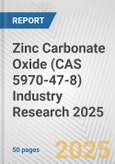 Zinc Carbonate Oxide (CAS 5970-47-8) Industry Research 2025: Global and Regional Market Trends 2019-2024 and Forecast to 2029- Product Image