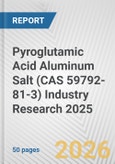 Pyroglutamic Acid Aluminum Salt (CAS 59792-81-3) Industry Research 2025: Global and Regional Market Trends 2019-2024 and Forecast to 2029- Product Image