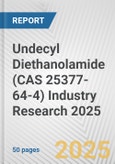 Undecyl Diethanolamide (CAS 25377-64-4) Industry Research 2025: Global and Regional Market Trends 2019-2024 and Forecast to 2029- Product Image