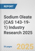 Sodium Oleate (CAS 143-19-1) Industry Research 2025: Global and Regional Market Trends 2019-2024 and Forecast to 2029- Product Image