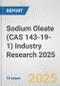 Sodium Oleate (CAS 143-19-1) Industry Research 2025: Global and Regional Market Trends 2019-2024 and Forecast to 2029 - Product Image
