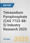 Tetrasodium Pyrophosphate (CAS 7722-88-5) Industry Research 2025: Global and Regional Market Trends 2019-2024 and Forecast to 2029 - Product Thumbnail Image