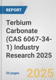 Terbium Carbonate (CAS 6067-34-1) Industry Research 2025: Global and Regional Market Trends 2019-2024 and Forecast to 2029- Product Image