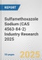 Sulfamethoxazole Sodium (CAS 4563-84-2) Industry Research 2025: Global and Regional Market Trends 2019-2024 and Forecast to 2029 - Product Thumbnail Image