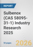 Sulbenox (CAS 58095-31-1) Industry Research 2025: Global and Regional Market Trends 2019-2024 and Forecast to 2029- Product Image
