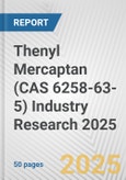 Thenyl Mercaptan (CAS 6258-63-5) Industry Research 2025: Global and Regional Market Trends 2019-2024 and Forecast to 2029- Product Image
